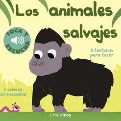Los animales salvajes. Toca y escucha
