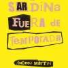 No pidas sardina fuera de temporada