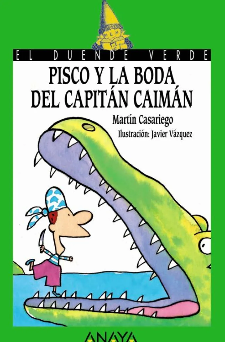 Pisco y la boda del capitán caimán. Duende Verde Anaya